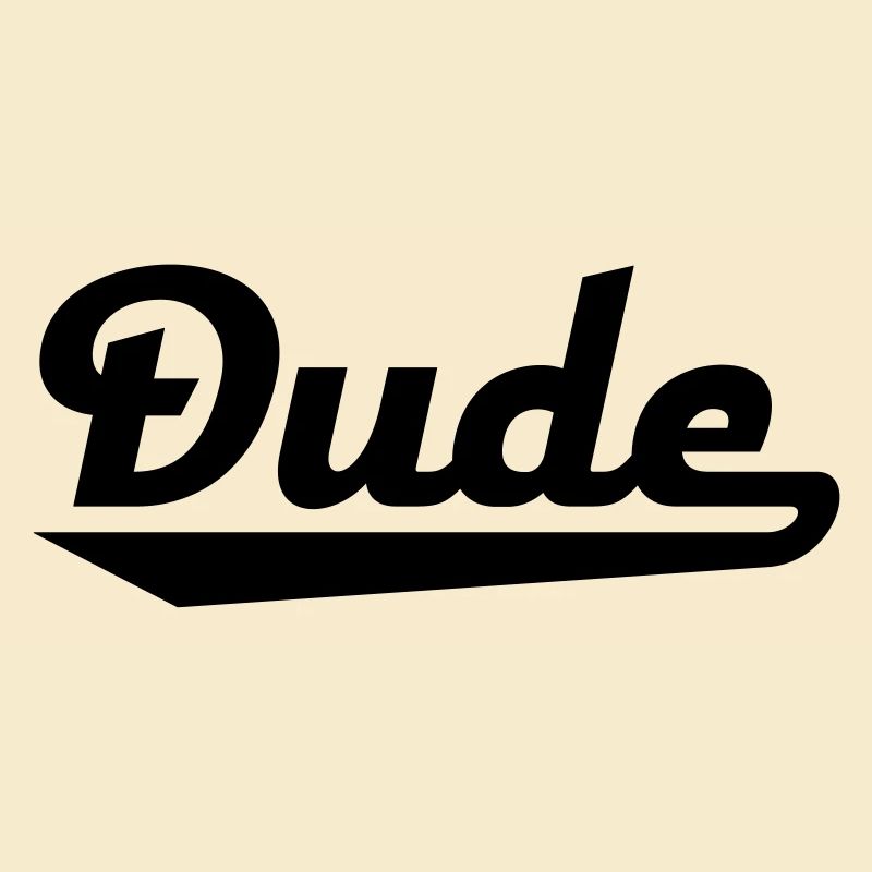 dude