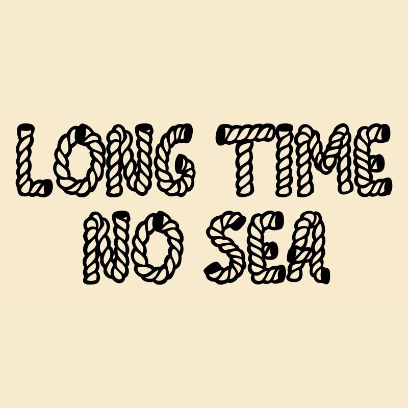 Long time no sea.