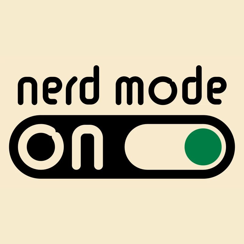Nerd Mode On (Geek / Computer Freak)