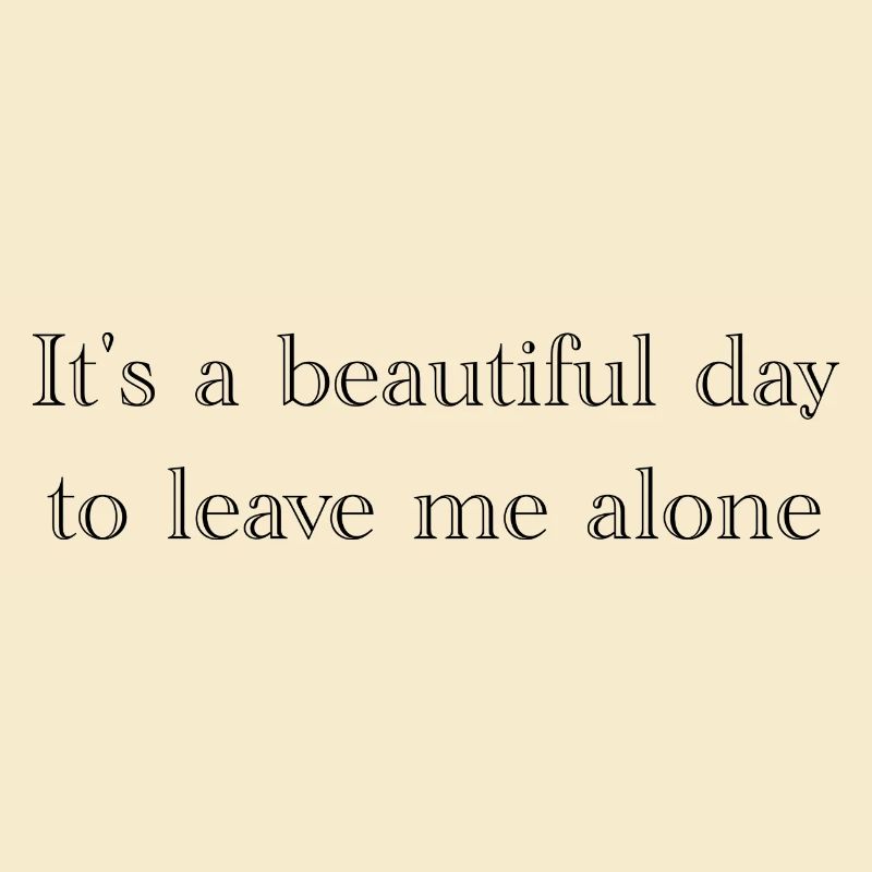 leave me alone