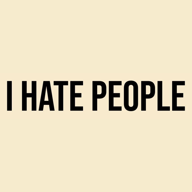 I Hate People