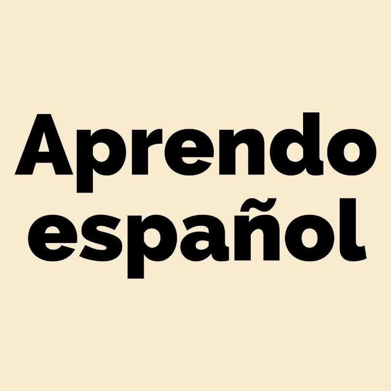 I am learning Spanish - Spanish language saying
