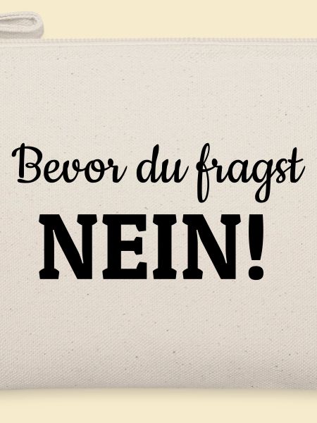 Bevor du fragst