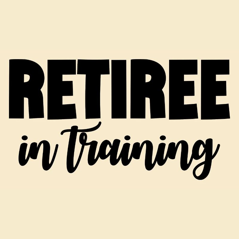 Retiree In Training 4