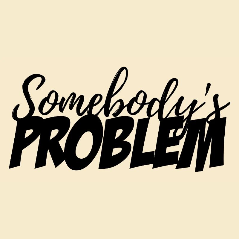 Somebody's Problem