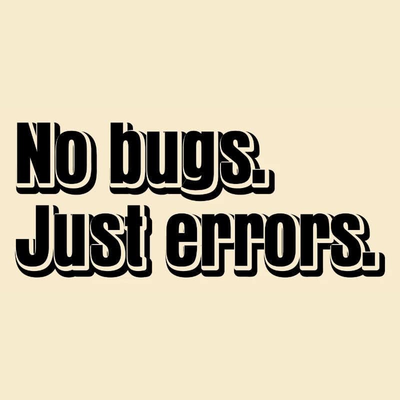 No Bugs Just Errors Coder Programmer Nerd Software