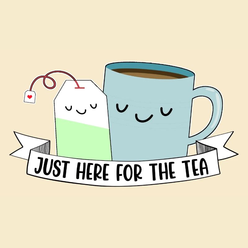 Just Here For The Tea Tea Lover Drinking Tea Brewi