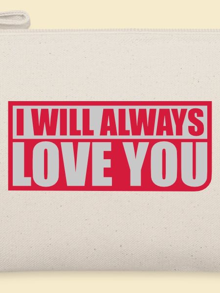 I will always love