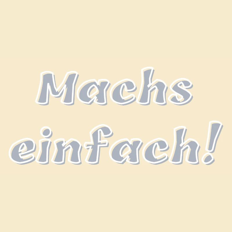 Machs einfach