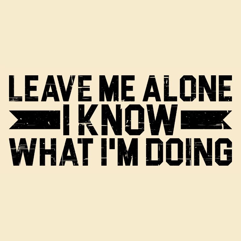 Leave Me Alone, I Know What I'm Doing 11