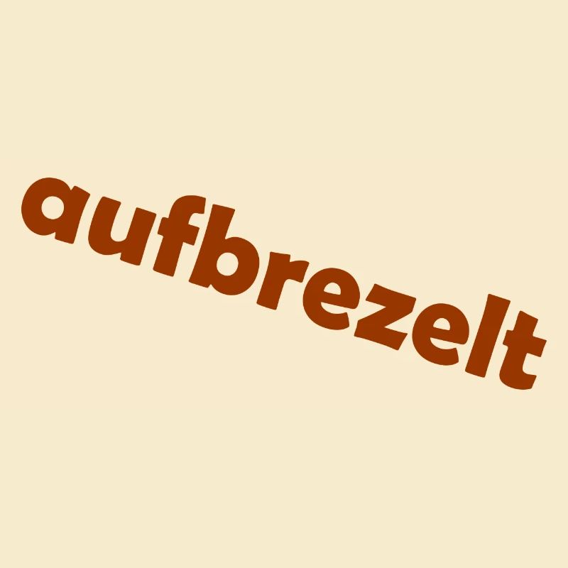 aufbrezelt