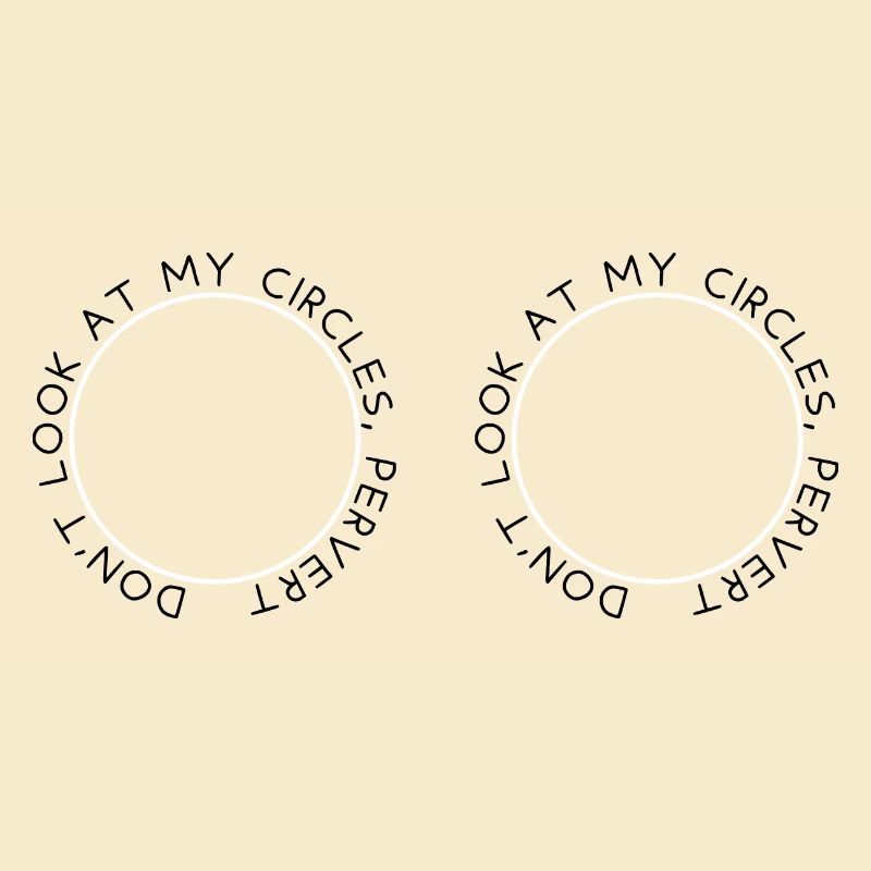 Ne regarde pas mes cercles, pervers