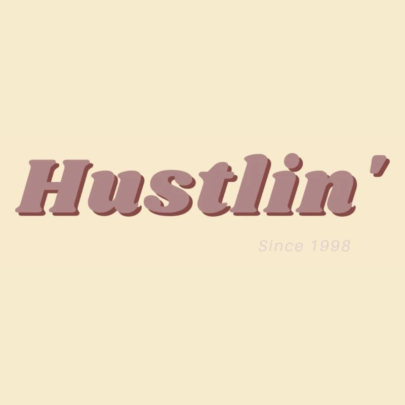 Hustlin`since 1998