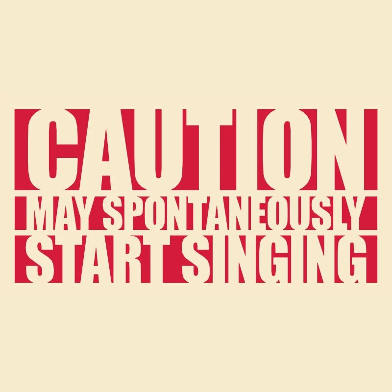may spontaneously start singing
