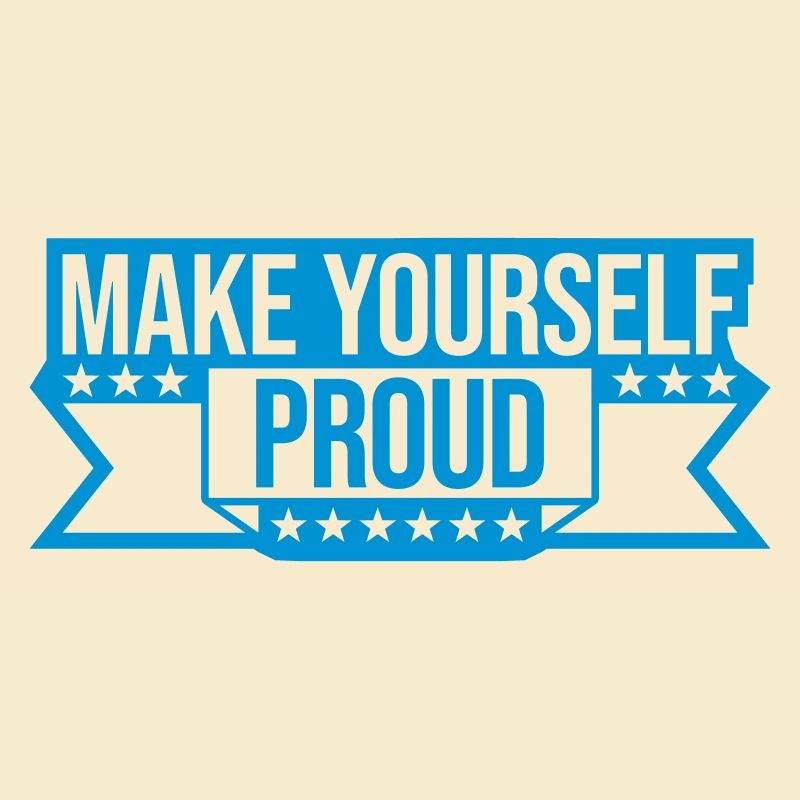 make yourself proud quote