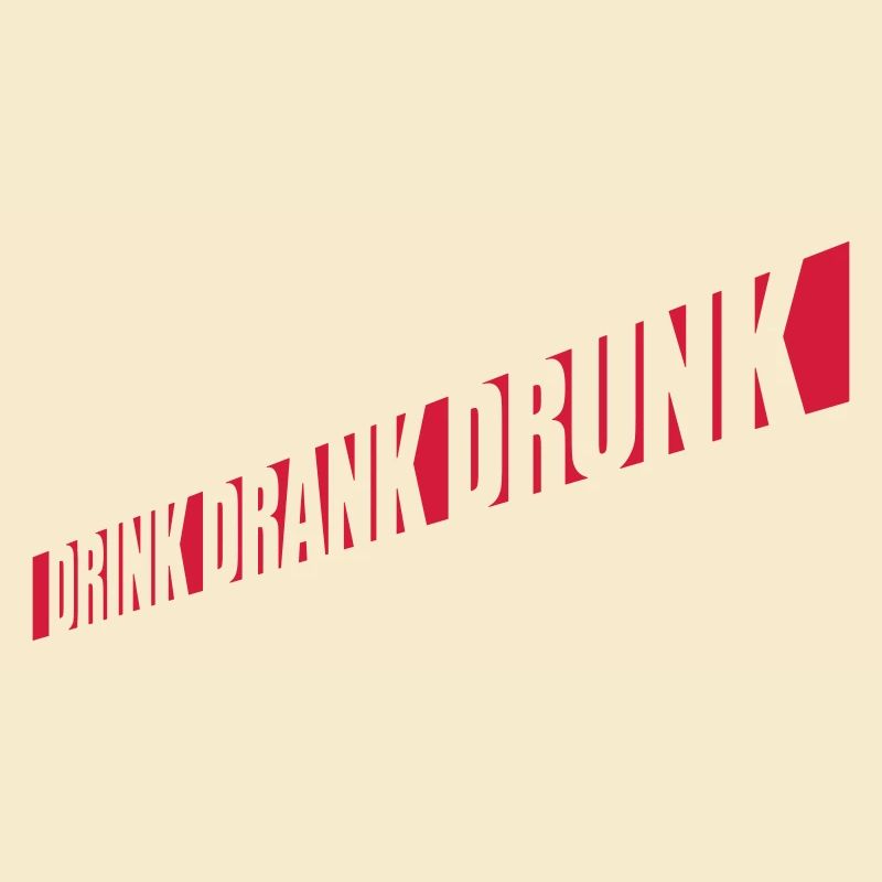 drink drank drunk Zitat