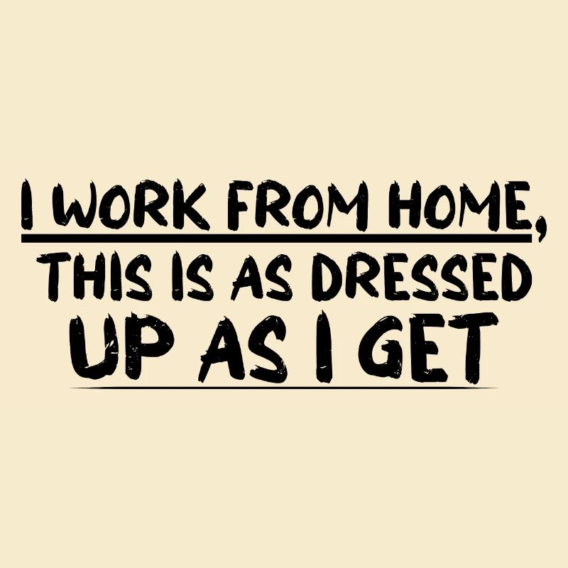 I Work From Home, This Is As Dressed Up As I Get 4