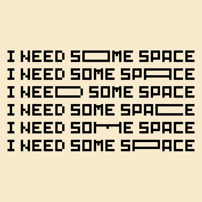 I need some Space