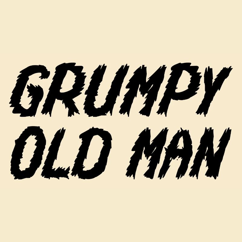 GRUMPY OLD MAN