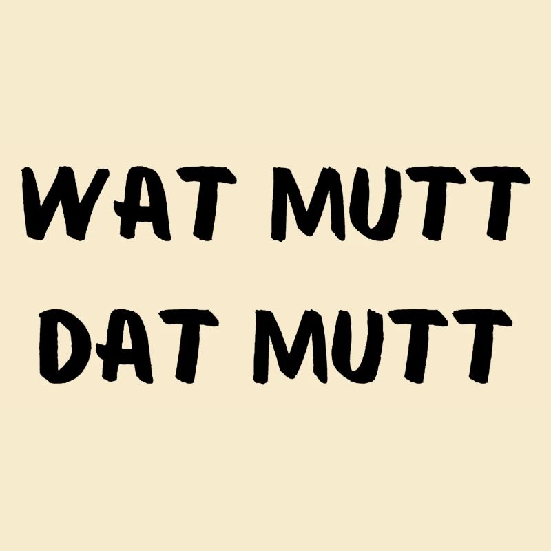 Wat mutt dat mutt