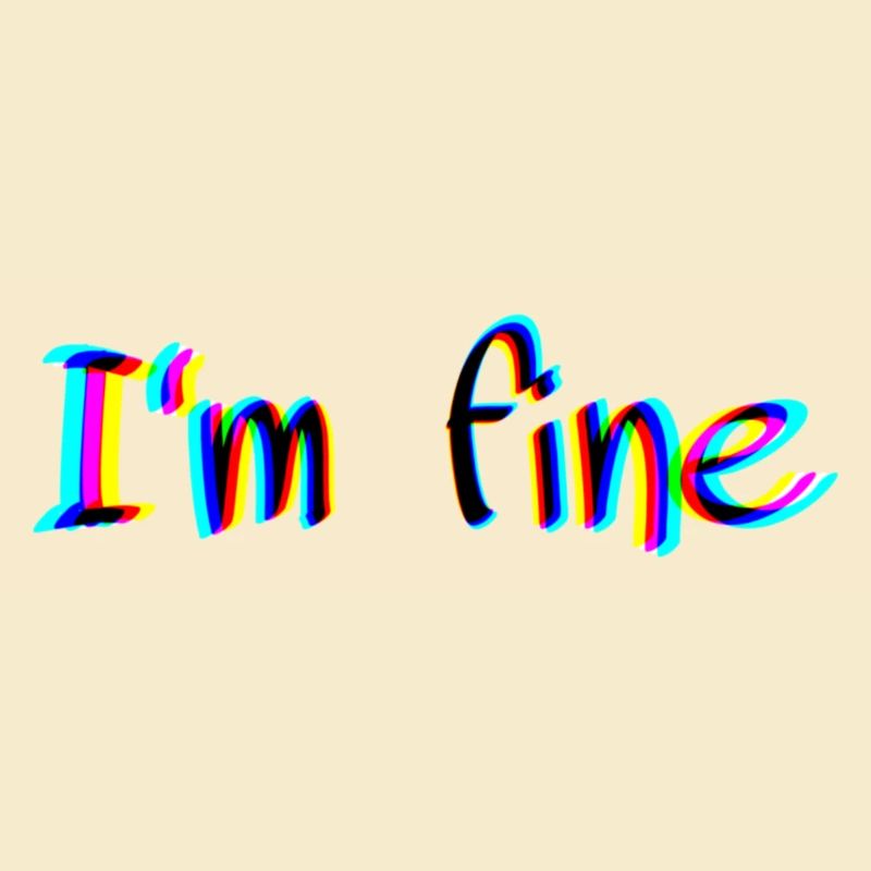 I‘m fine