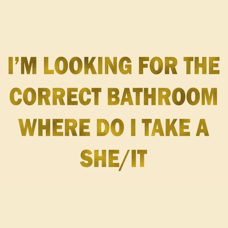 CORRECT BATHROOM TAKE A SHE/IT