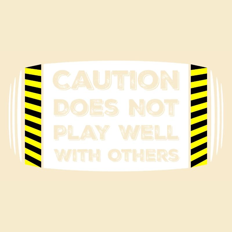 Caution Does Not Play Well With Others Warning