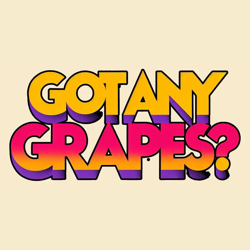 Got Any Grapes 5
