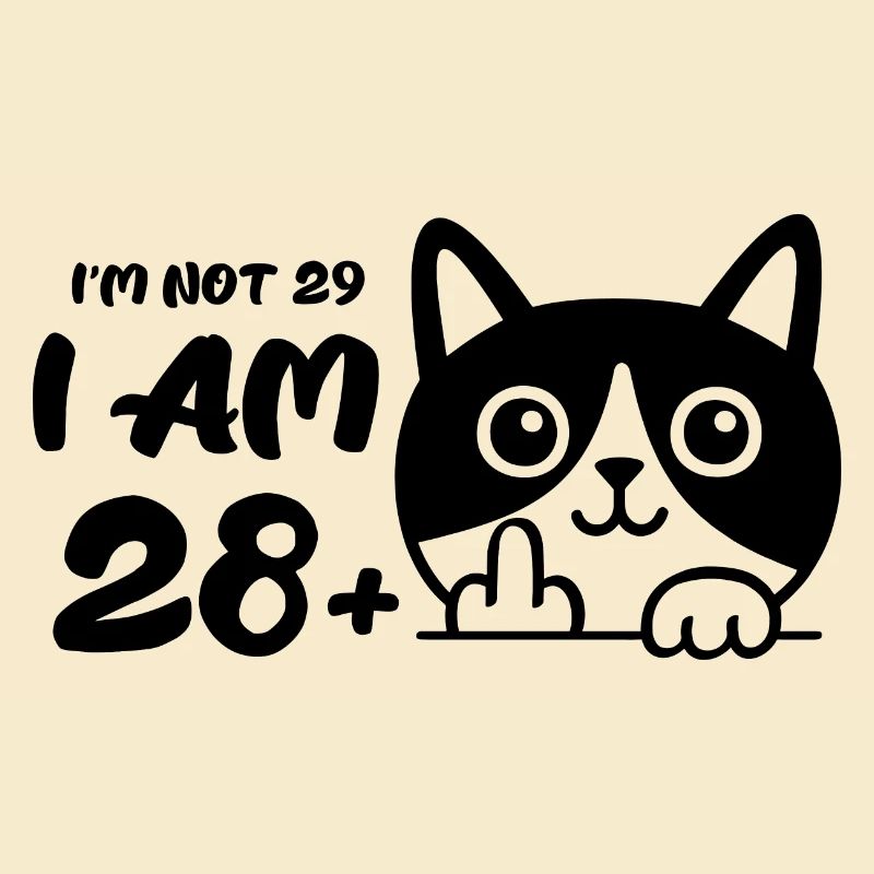 Ich bin nicht 29, ich bin 28 plus 1 Mittelfinger Katze Flip