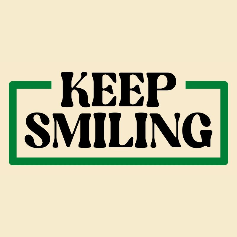 keep smiling