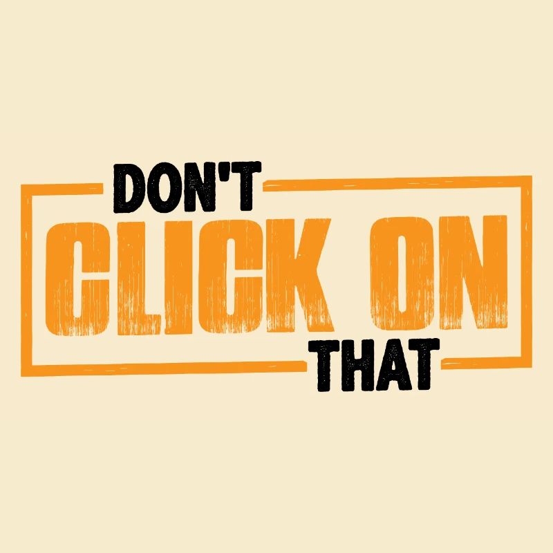 Don't Click On That 7