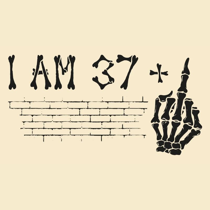 Ich bin 37 plus Mittelfinger - 38. Geburtstag