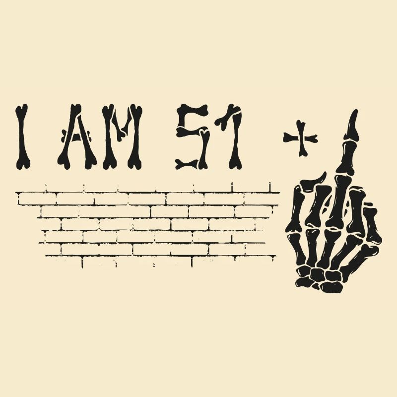 Ich bin 51 plus Mittelfinger - 52. Geburtstag