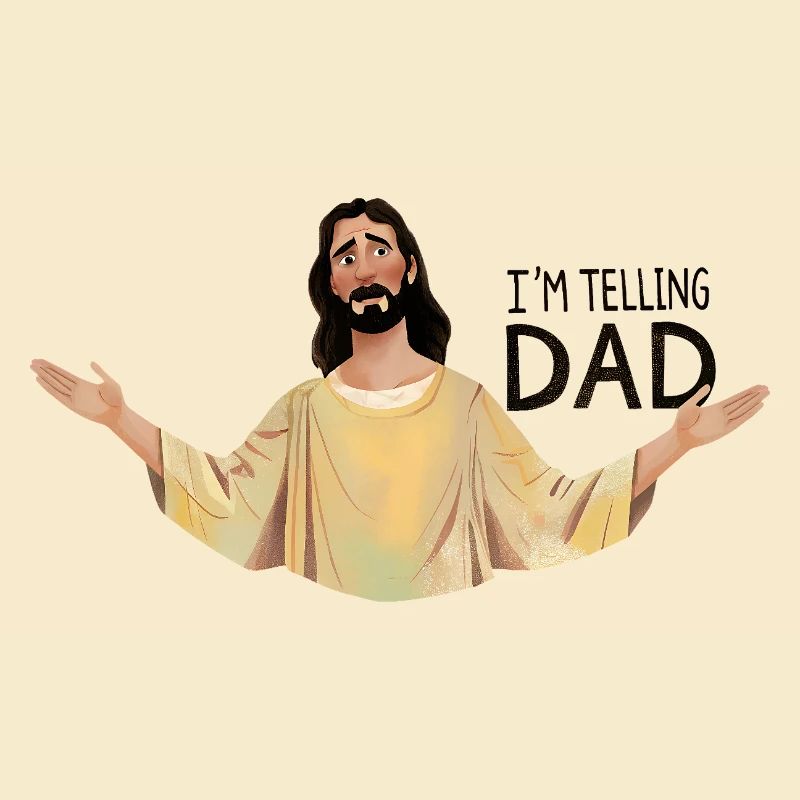 I'm telling dad