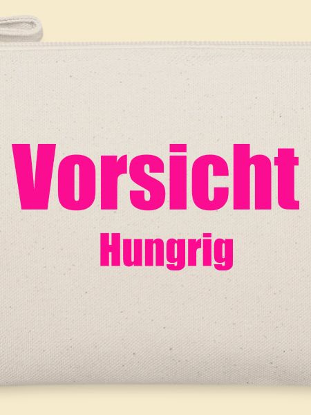 Vorsicht hungrig