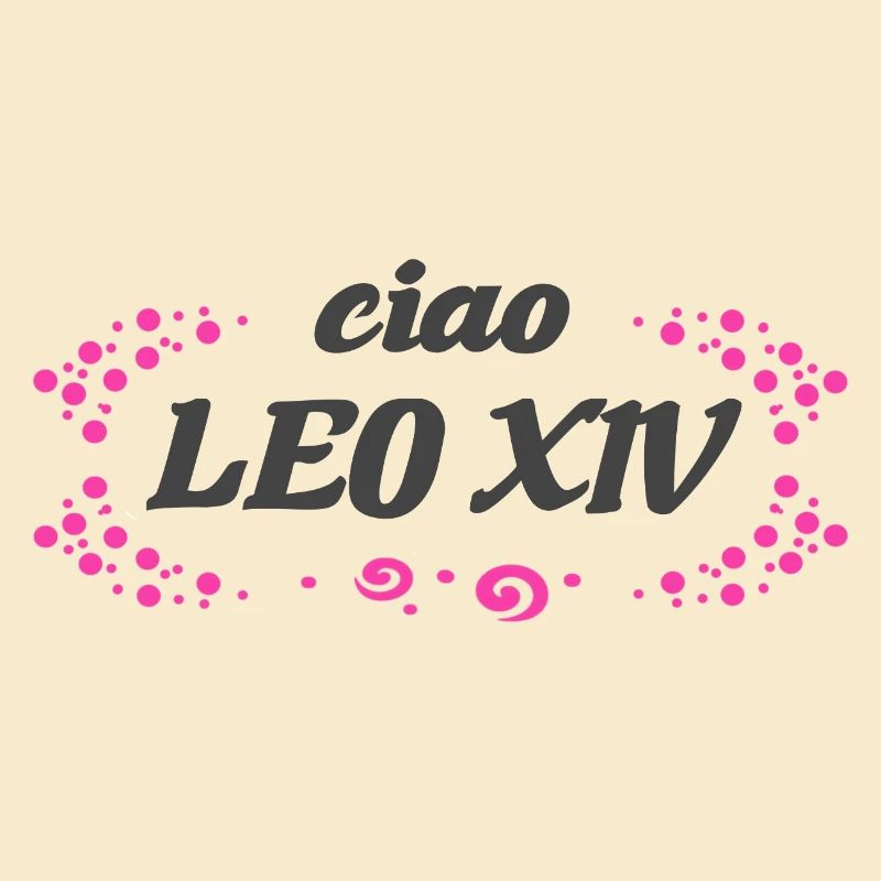 ciao Leo XIV