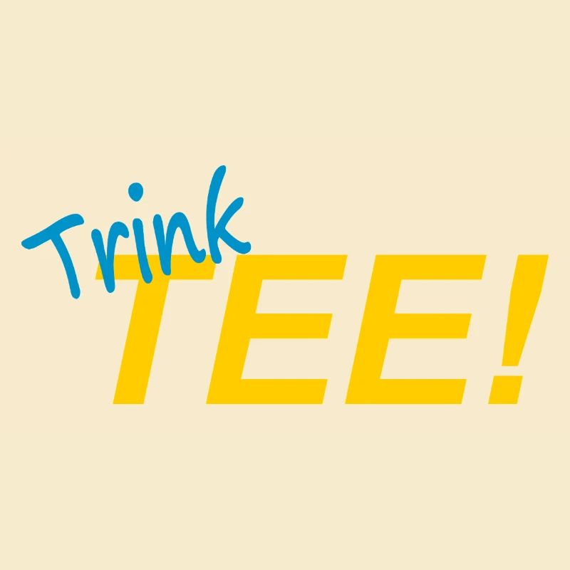 TRINK TEE!