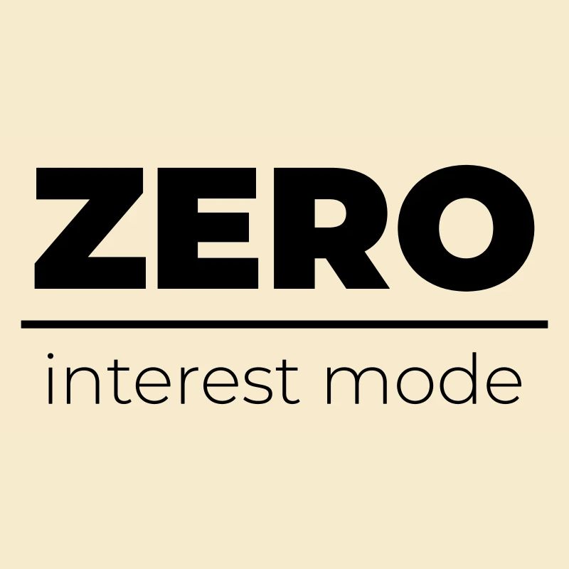 Zero Interest Mode | Minimal Statement