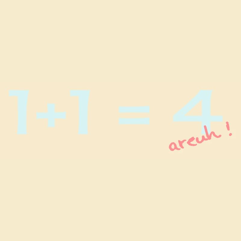 1 + 1 = 4