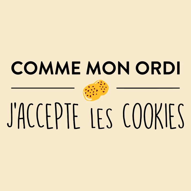 Comme mon ordi j'accepte les cookies