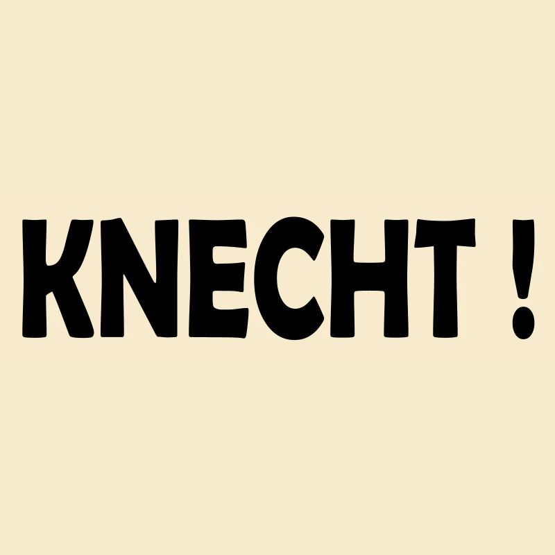 Knecht !