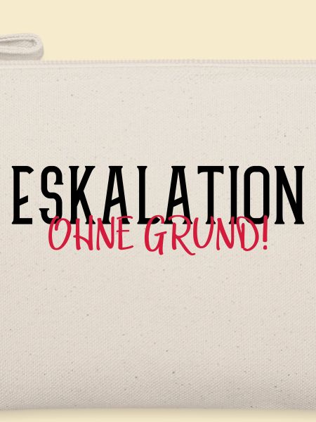 eskalation ohne grund