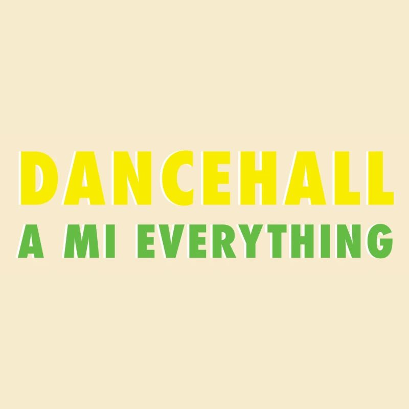 Dancehall a mi everything