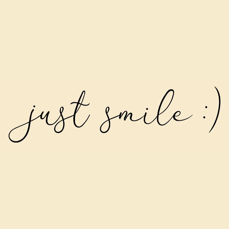 Just Smile :)