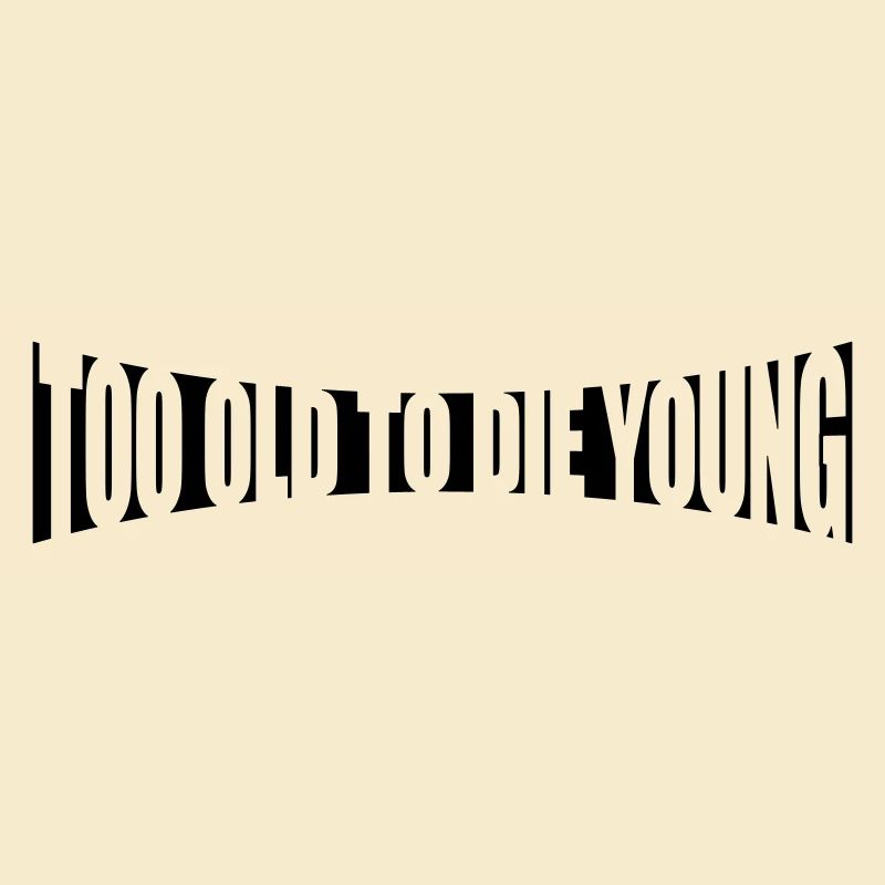 Design Die young