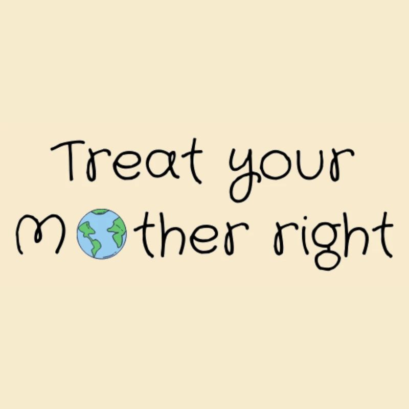Behandle deine Mutter gut