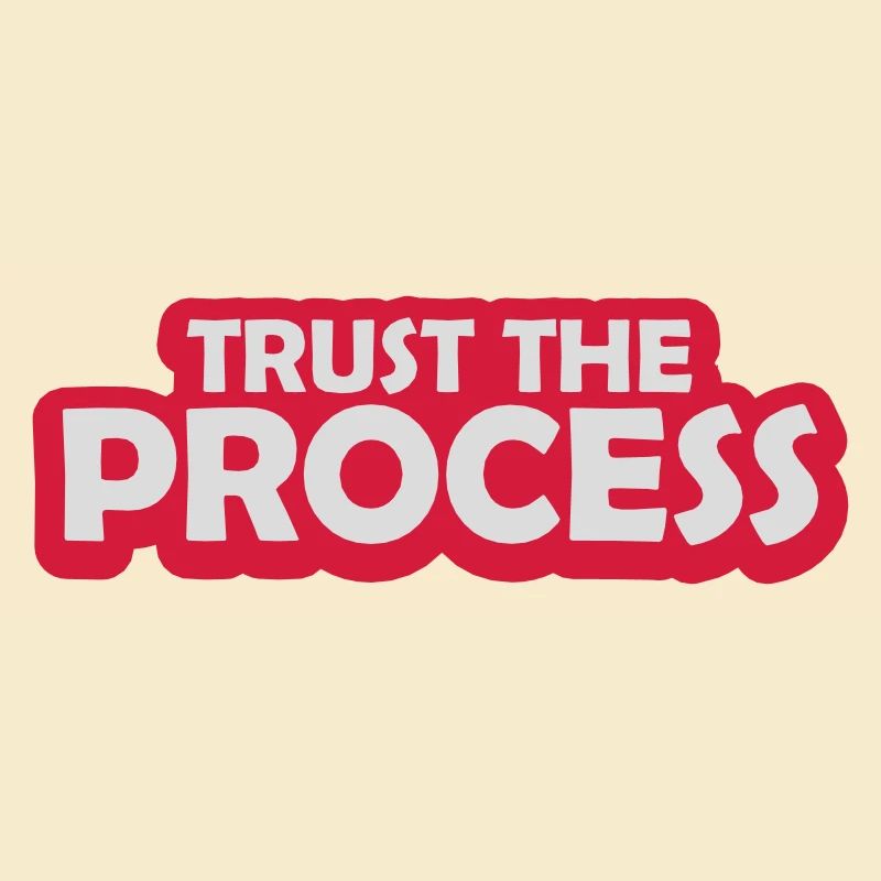 trust the process Zitat