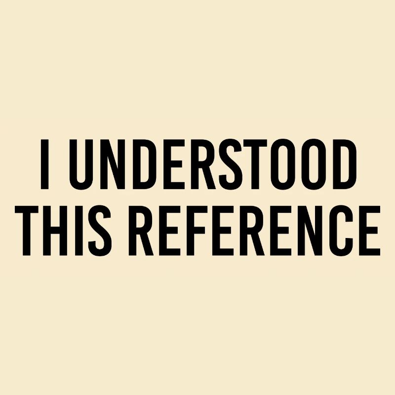 I understood this reference