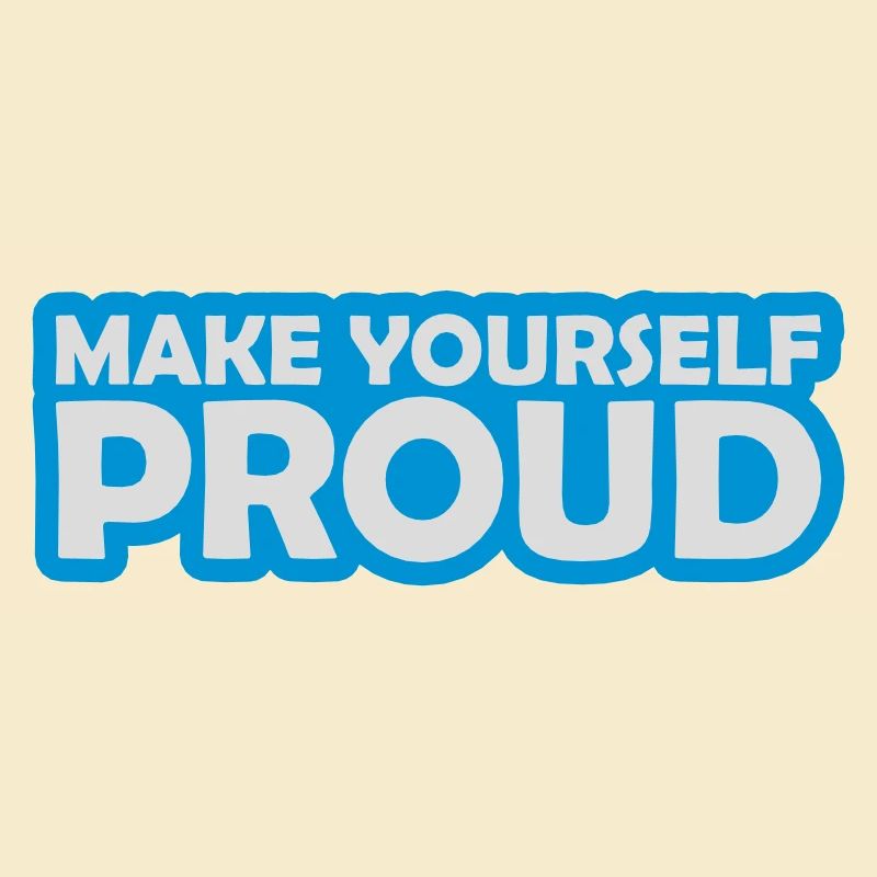 make yourself proud quote