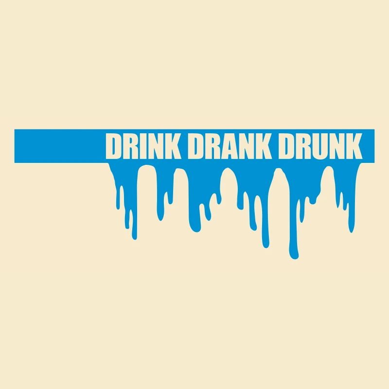 drink drank drunk quote